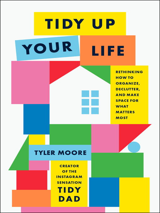 Title details for Tidy Up Your Life by Tyler Moore - Wait list